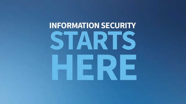 Information Security Starts HERE